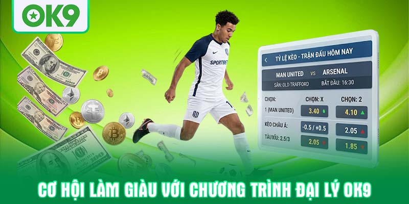 Cơ hội làm giàu với chương trình đại lý OK9 